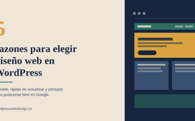 5 razones por las que el diseño web en WordPress sigue siendo la mejor opción